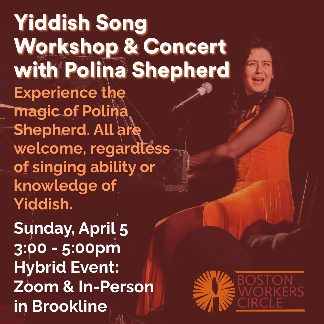 image of Polina Shepherd playing the piano with text overlay that says 'Yiddish Song Workshop & Concert with Polina Shepherd | Experience the magic of Polina Shepherd. All are welcome, regardless of singing ability or knowledge of Yiddish. | Sunday, April 5 3:00 - 5:00pm | Hybrid Event: Zoom & In-Person in Brookline' with the BWC logo in the bottom right corner