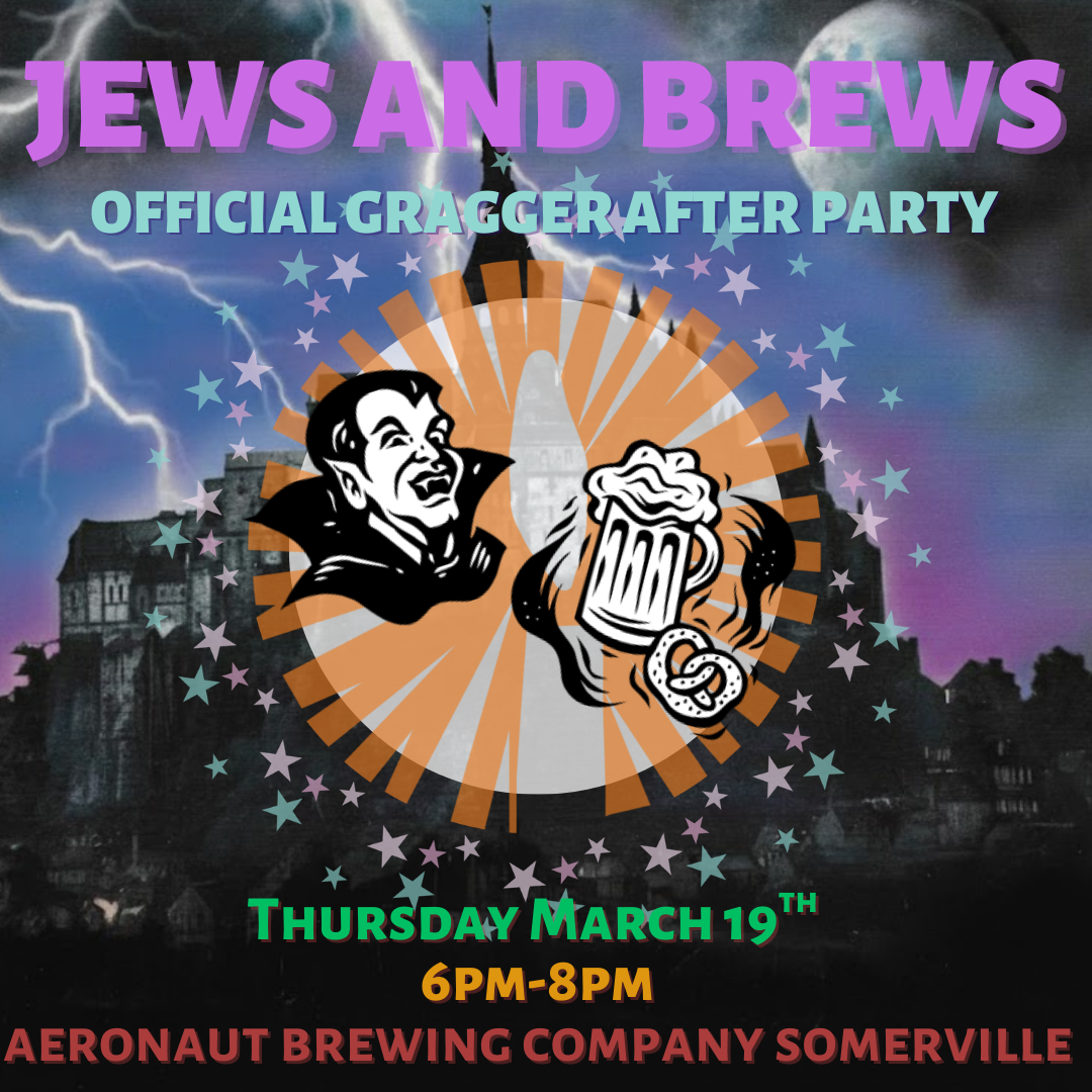 graphic with castle and lightning in the background and text that says 'Jews and Brews | Official Gragger After Party | Thursday March 19th | 6PM-8PM | Aeronaut Brewing Company Somerville' with a graphic of a vampire and a beer mug and pretzel over the BWC candle logo in the middle