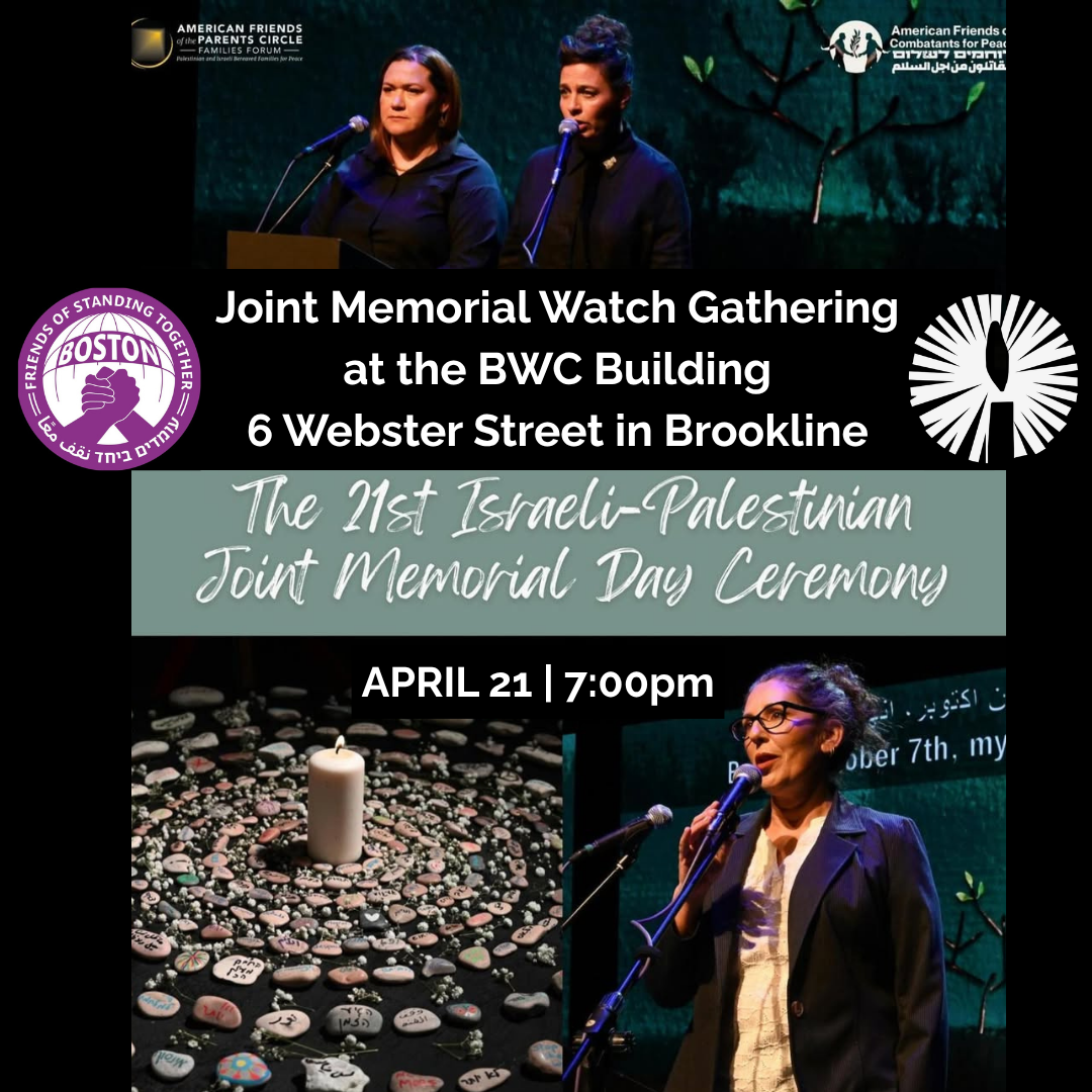 graphic that says'Joint Memorial Watch Gathering at the BWC Building 6 Webster Street | The 21st Israeli-Palestinian Joint Memorial Day Ceremony | April 21 | 7:00pm' with two images of women speaking into a microphone and one of a lit candle surrounded by stones arranged in a circle around it