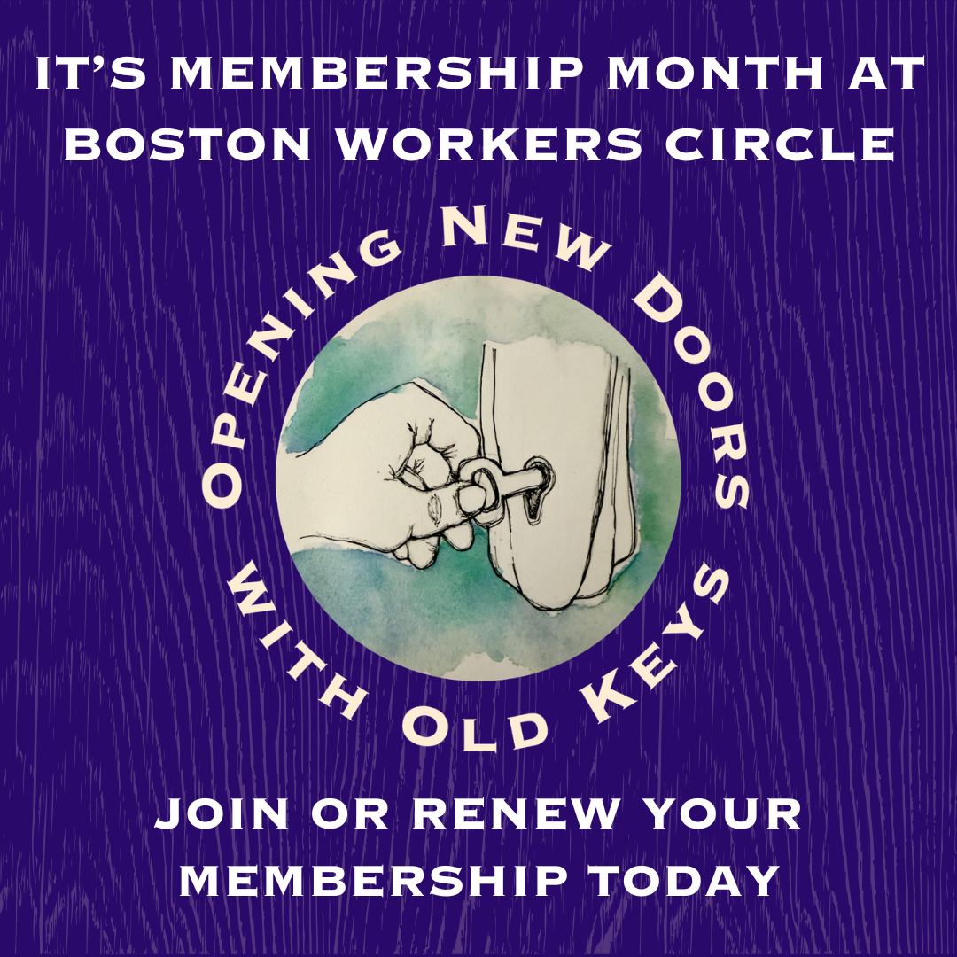graphic that says 'It's Membership Month at Boston Workers Circle | Opening New Doors with Old Keys | Join or Renew Your Membership Today' with an watercolor image of a hand inserting a key into a lock as a circular logo in the center