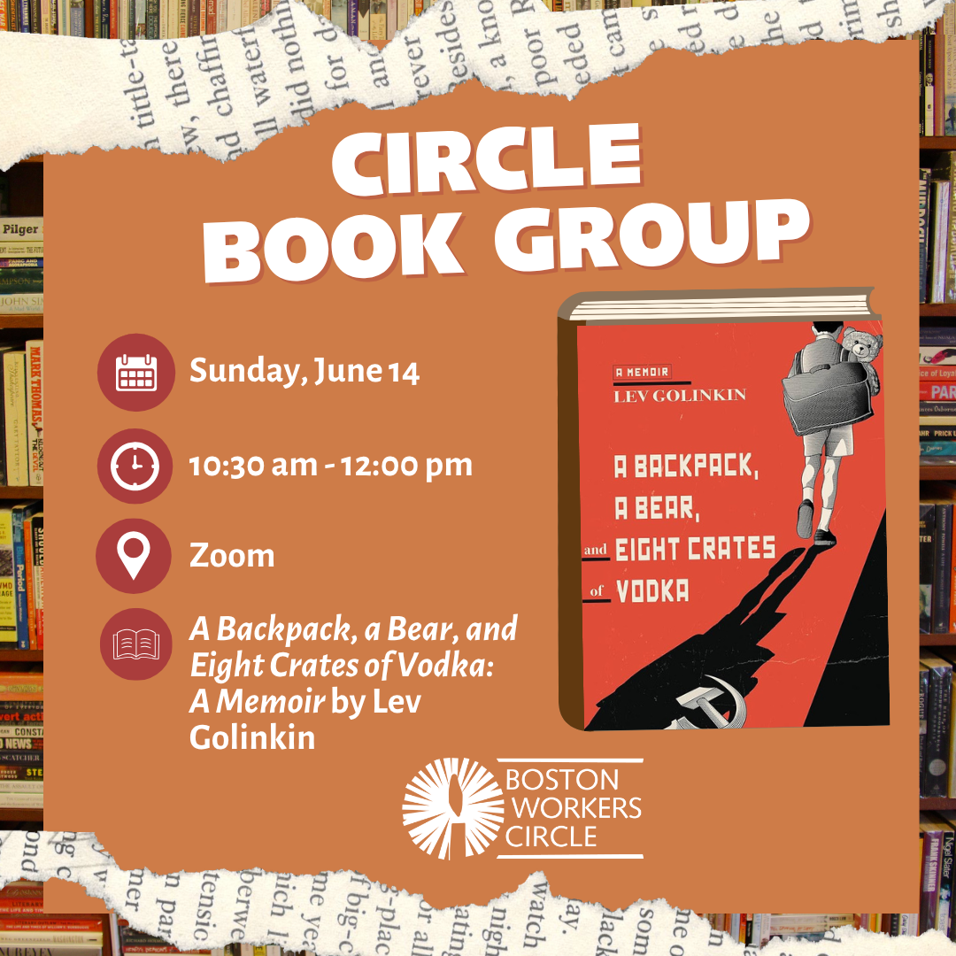 square graphic that says 'Circle Book Group | Sunday, June 14 | 10:30 am - 12:00 pm | Zoom | A Backpack, a Bear, and Eight Crates of Vodka: A Memoir by Lev Golinkin' with an image of the book cover