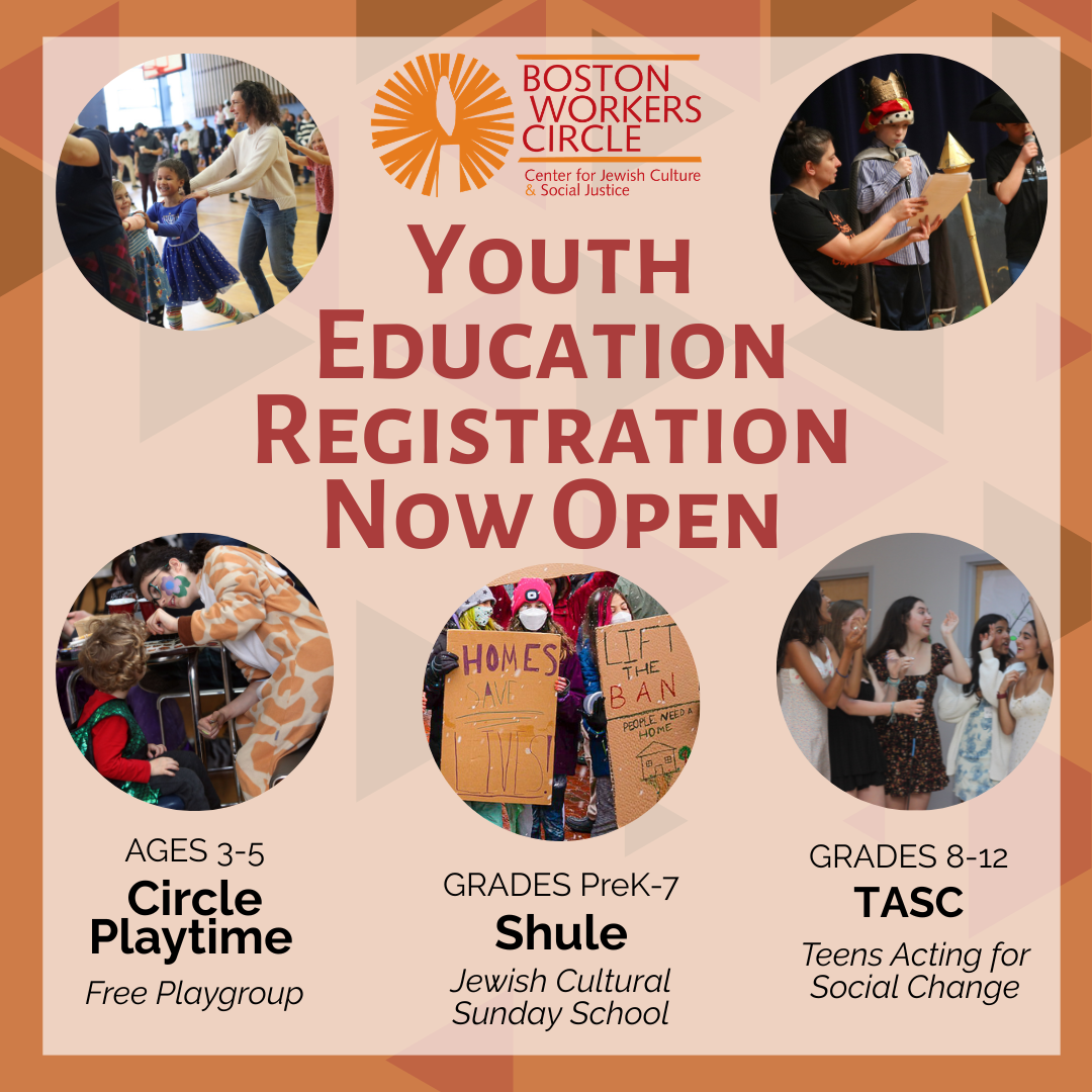 graphic that says 'Youth Education Registration Now Open | Ages 3-5 Circle Playtime free playgroup | Grades PreK-7 Shule Jewish Cultural Sunday School | Grades 8-12 TASC Teens Acting for Social Change'