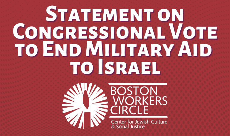 graphic that says 'Statement on Congressional Vote to End Military Aid to Israel' with BWC's logo underneath